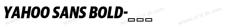 Yahoo Sans Bold字体转换 Yahoo Sans Bold字体转换